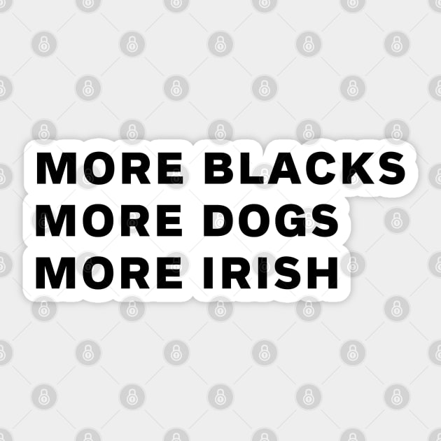 More dogs more black more irish hotsell